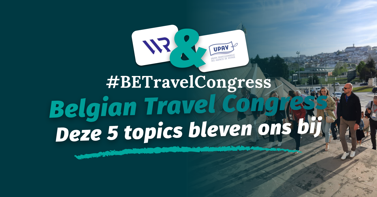 UPAV & VVR Belgian Travel Congress 2023 #BETravelCongress | KoomBana Bay – Communicatie en marketing voor toerisme